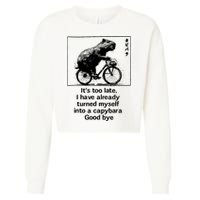 ItS Too Late I Have Already Turned Myself Into A Capybara Cropped Pullover Crew