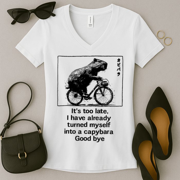 ItS Too Late I Have Already Turned Myself Into A Capybara Women's V-Neck T-Shirt