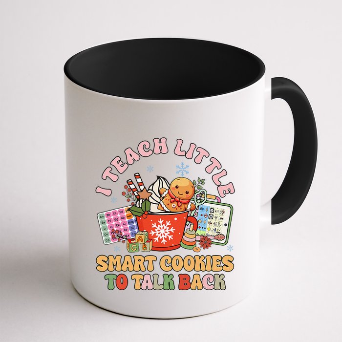 I Teach Little Smart Cookies To Talk Back Speech Therapy Mug