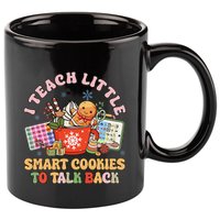 I Teach Little Smart Cookies To Talk Back Speech Therapy 11oz C Handle Ceramic Mug