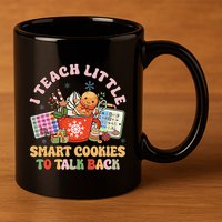 I Teach Little Smart Cookies To Talk Back Speech Therapy 11oz C Handle Ceramic Mug