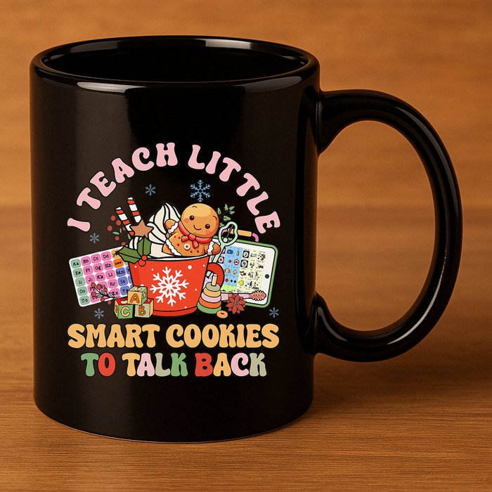 I Teach Little Smart Cookies To Talk Back Speech Therapy 11oz C Handle Ceramic Mug