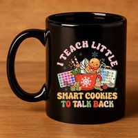 I Teach Little Smart Cookies To Talk Back Speech Therapy 11oz C Handle Ceramic Mug
