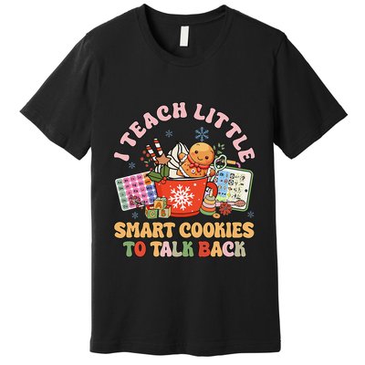 I Teach Little Smart Cookies To Talk Back Speech Therapy Premium T-Shirt