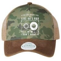If The Love Doesn't Feel Like 90's R&b I Don't Want I Legacy Tie Dye Trucker Hat