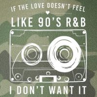 If The Love Doesn't Feel Like 90's R&b I Don't Want I Legacy Tie Dye Trucker Hat