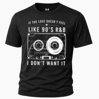 If The Love Doesn't Feel Like 90's R&b I Don't Want I Performance Shirt