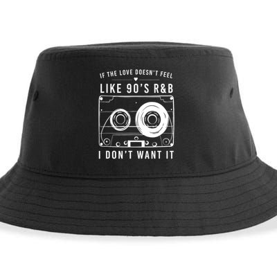 If The Love Doesn't Feel Like 90's R&b I Don't Want I Sustainable Bucket Hat
