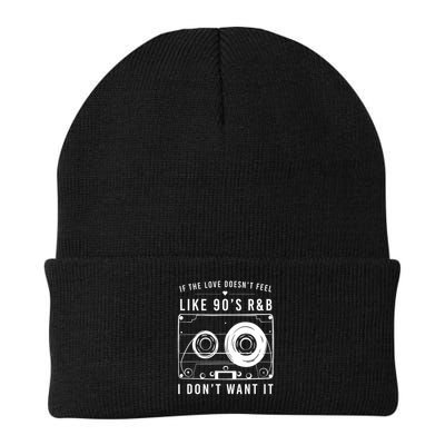 If The Love Doesn't Feel Like 90's R&b I Don't Want I Beanie