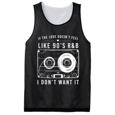 If The Love Doesn't Feel Like 90's R&b I Don't Want I Mesh Reversible Basketball Jersey Tank