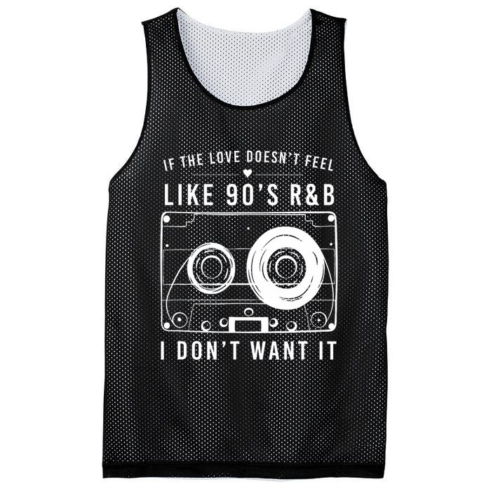 If The Love Doesn't Feel Like 90's R&b I Don't Want I Mesh Reversible Basketball Jersey Tank