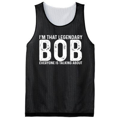 Im That Legendary Bob Everyone Is Talking About First Name Funny Bob Mesh Reversible Basketball Jersey Tank