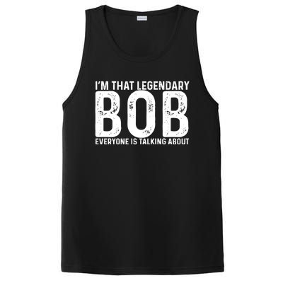 Im That Legendary Bob Everyone Is Talking About First Name Funny Bob PosiCharge Competitor Tank