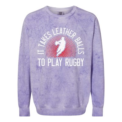 It Takes Leather Balls To Play Rugby Funny Rugby Player Colorblast Crewneck Sweatshirt