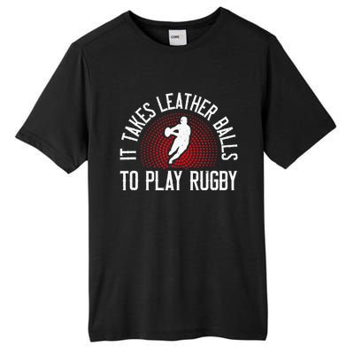 It Takes Leather Balls To Play Rugby Funny Rugby Player Tall Fusion ChromaSoft Performance T-Shirt