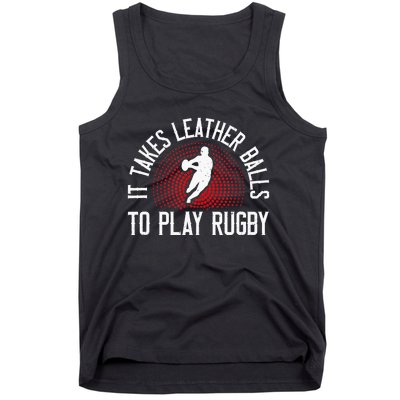 It Takes Leather Balls To Play Rugby Funny Rugby Player Tank Top