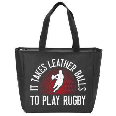 It Takes Leather Balls To Play Rugby Funny Rugby Player Zip Tote Bag