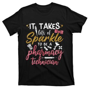 It Takes Lots Of Sparkle To Be A Pharmacy Technician T-Shirt