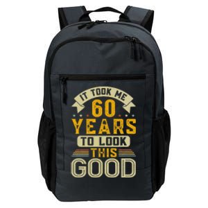 It Took Me 60 Years To Look This Good Funny 60th Birthday Daily Commute Backpack