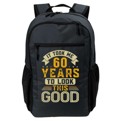 It Took Me 60 Years To Look This Good Funny 60th Birthday Daily Commute Backpack