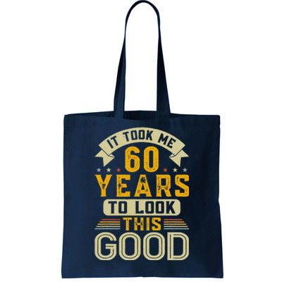 It Took Me 60 Years To Look This Good Funny 60th Birthday Tote Bag