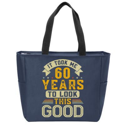 It Took Me 60 Years To Look This Good Funny 60th Birthday Zip Tote Bag