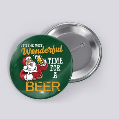 It's The Most Wonderful Time For A Beer Funny Santa Christmas Button