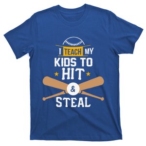 I Teach My To Hit And Steal Funny Gift Baseball Dad Gift T-Shirt