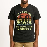It Took Me 50 Years To Look This Good 50th Birthday Tall T-Shirt