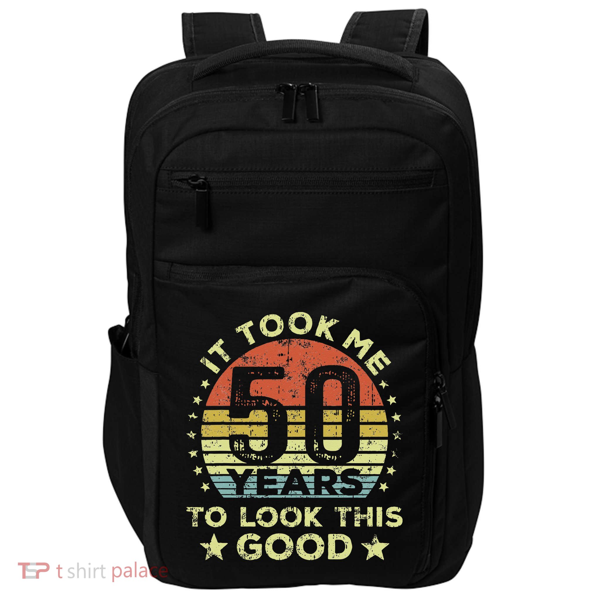 It Took Me 50 Years To Look This Good 50th Birthday Impact Tech Backpack
