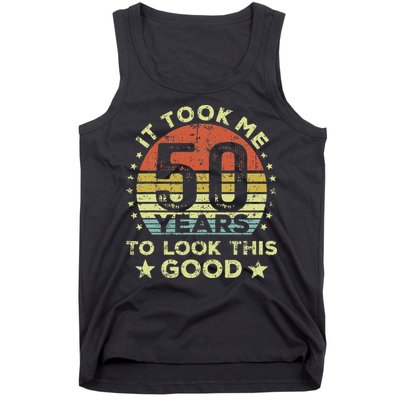 It Took Me 50 Years To Look This Good 50th Birthday Tank Top
