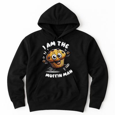 IM The Muffin Man! Muffin Hoodie