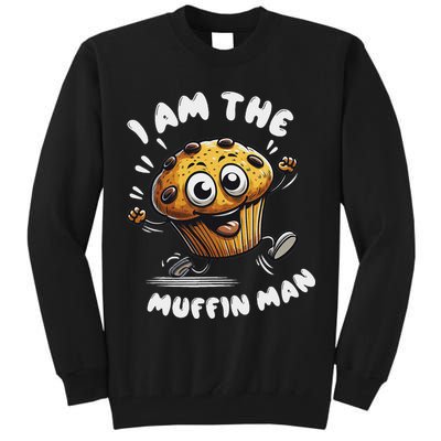 IM The Muffin Man! Muffin Tall Sweatshirt