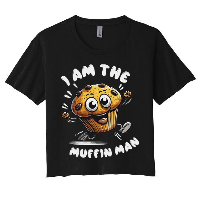 IM The Muffin Man! Muffin Crop Top