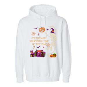 ItS The Most Wonderful Time Of The Year Halloween Skeleton Garment-Dyed Fleece Hoodie