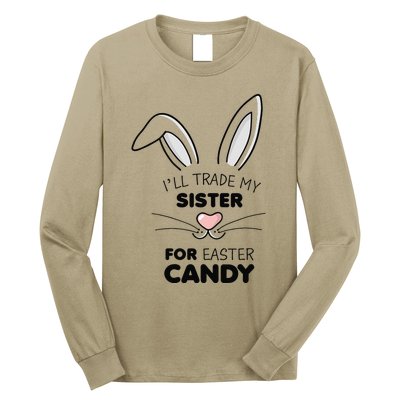 I'll Trade My Sister For Easter Candy Bunny Long Sleeve Shirt