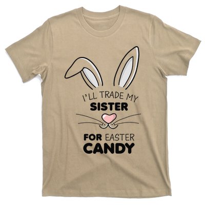 I'll Trade My Sister For Easter Candy Bunny T-Shirt