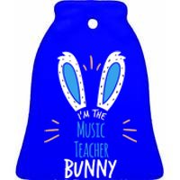 I'm The Music Teacher Bunny Ears Easter Sunday Great Gift Ceramic Bell Ornament