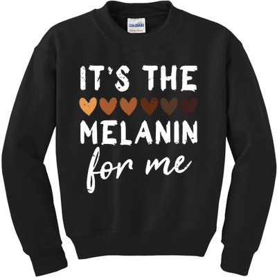 Its The Melanin For Me Melanated Black History Month Kids Sweatshirt