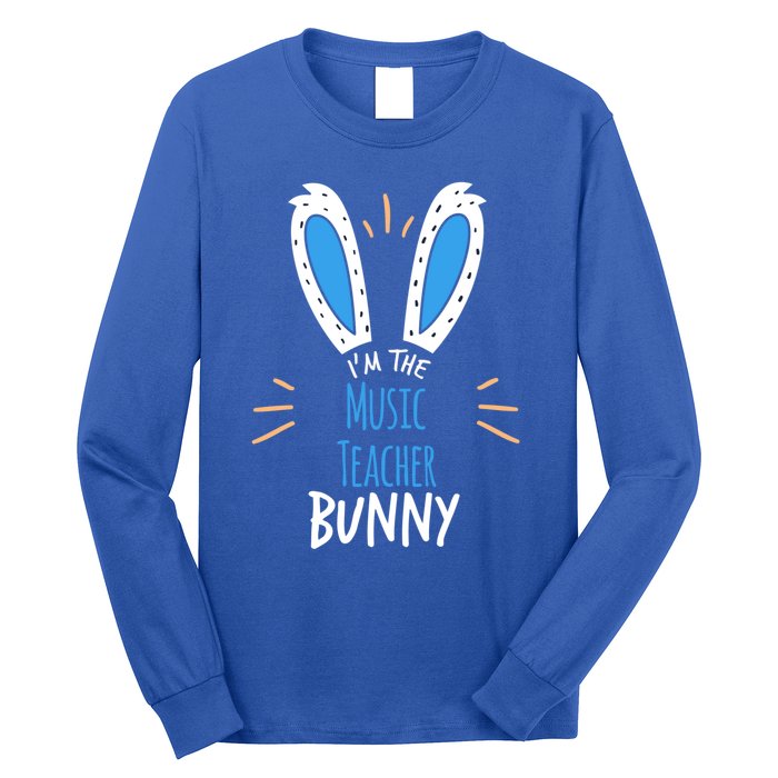 I'm The Music Teacher Bunny Ears Easter Sunday Cute Gift Long Sleeve Shirt