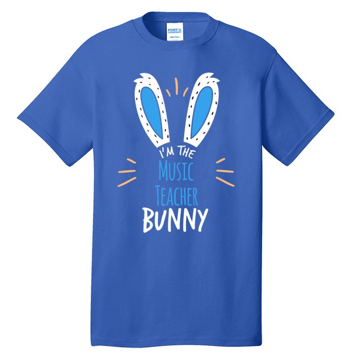 I'm The Music Teacher Bunny Ears Easter Sunday Cute Gift Tall T-Shirt