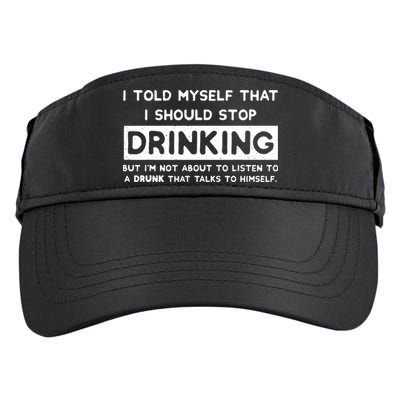 I Told Myself That I Should Stop Drinking Adult Drive Performance Visor