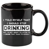 I Told Myself That I Should Stop Drinking 11oz C Handle Ceramic Mug
