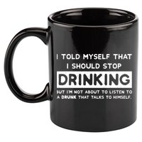 I Told Myself That I Should Stop Drinking 11oz C Handle Ceramic Mug