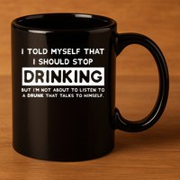 I Told Myself That I Should Stop Drinking 11oz C Handle Ceramic Mug