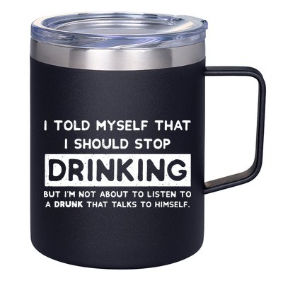 I Told Myself That I Should Stop Drinking 12oz Stainless Steel Coffee Mug