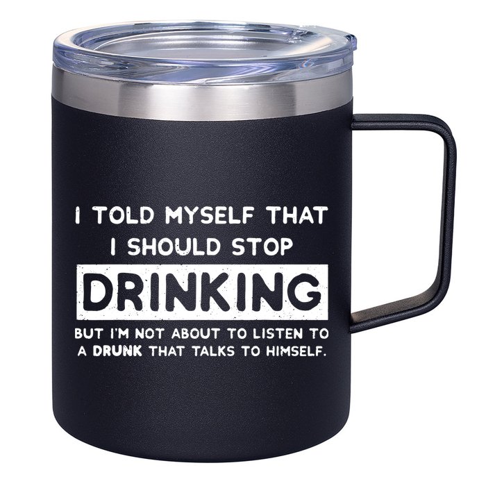 I Told Myself That I Should Stop Drinking 12oz Stainless Steel Coffee Mug