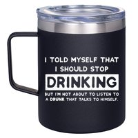 I Told Myself That I Should Stop Drinking 12oz Stainless Steel Coffee Mug