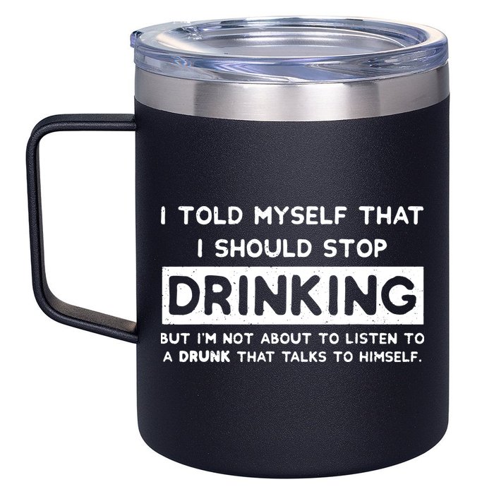 I Told Myself That I Should Stop Drinking 12oz Stainless Steel Coffee Mug