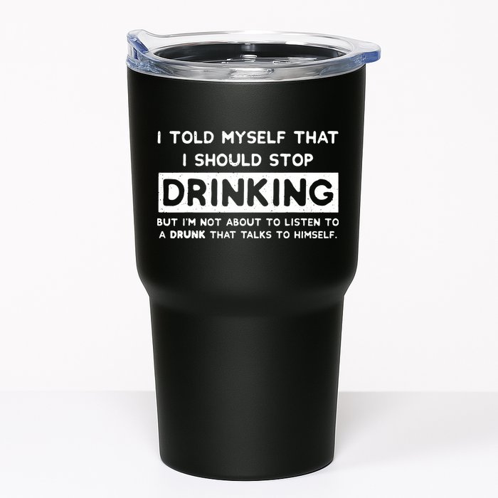 I Told Myself That I Should Stop Drinking Tumbler